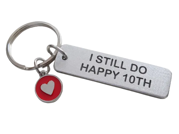 Aluminum Tag Keychain Engraved with "I Still Do, Happy 10th", 10 Year Couples Anniversary Keychain