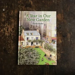 Gerda Muller - A Year in Our New Garden