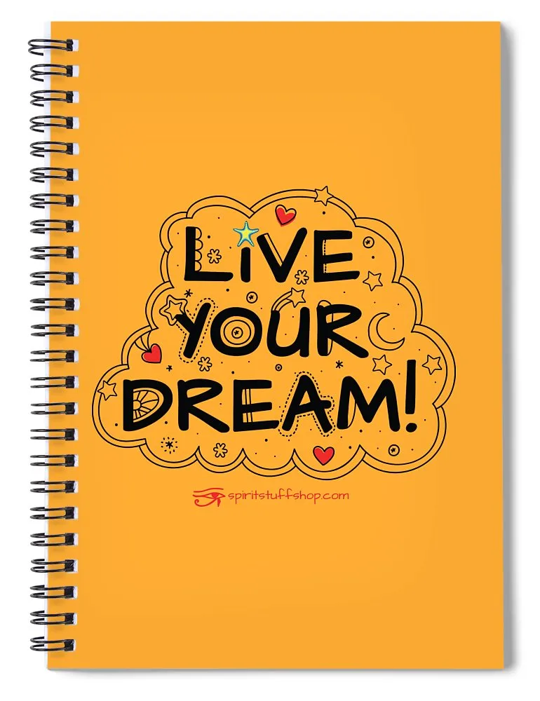 Live Your Dream - Spiral Notebook