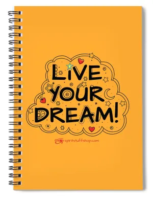 Live Your Dream - Spiral Notebook